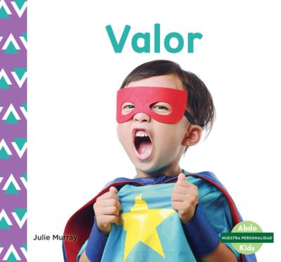 Valor (Courage) - Julie Murray - Books - ABDO KIDS - 9781098204044 - December 15, 2020