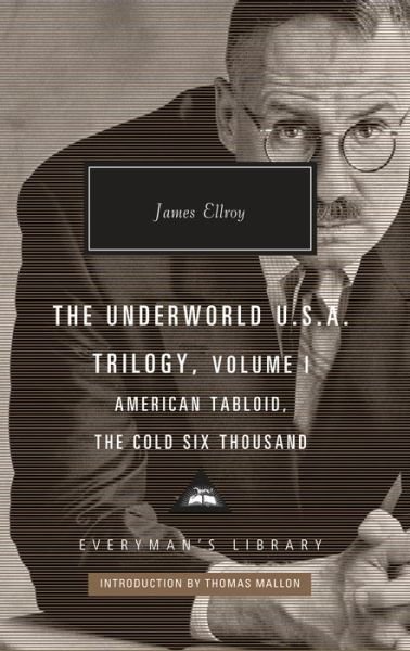 Cover for James Ellroy · The Underworld U.S.A. Trilogy, Volume I: American Tabloid, The Cold Six Thousand - Everyman's Library Contemporary Classics Series (Hardcover Book) (2019)