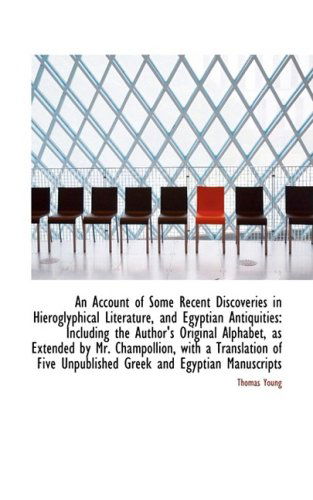 Cover for Thomas Young · An Account of Some Recent Discoveries in Hieroglyphical Literature, and Egyptian Antiquities: Includ (Hardcover Book) (2009)