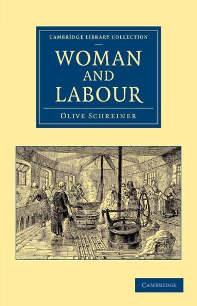 Cover for Olive Schreiner · Woman and Labour - Cambridge Library Collection - British and Irish History, 19th Century (Taschenbuch) (2013)