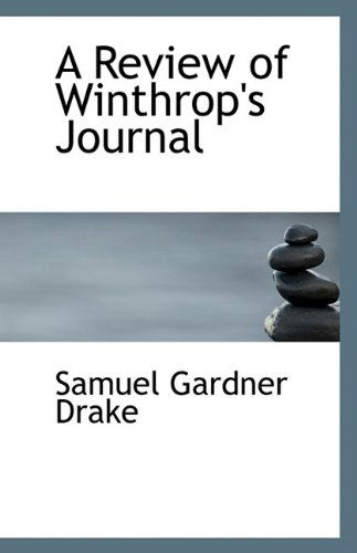 Cover for Samuel Gardner Drake · A Review of Winthrop's Journal (Paperback Book) (2009)