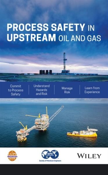 Cover for CCPS (Center for Chemical Process Safety) · Process Safety in Upstream Oil and Gas (Hardcover bog) (2021)