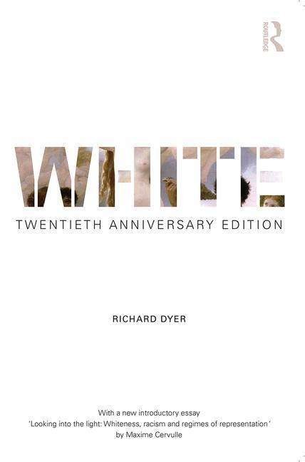 Cover for Richard Dyer · White: Twentieth Anniversary Edition (Paperback Book) (2017)