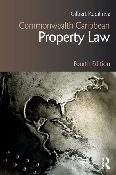 Cover for Kodilinye, Gilbert (University of the West Indies, Mona Campus, Jamaica) · Commonwealth Caribbean Property Law - Commonwealth Caribbean Law (Paperback Book) [4 New edition] (2014)