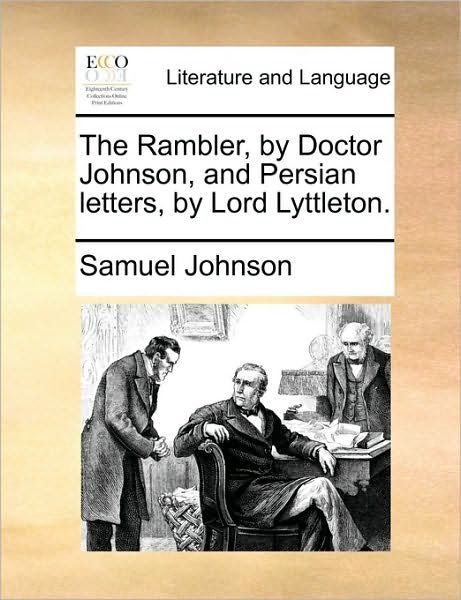 Cover for Samuel Johnson · The Rambler, by Doctor Johnson, and Persian Letters, by Lord Lyttleton. (Taschenbuch) (2010)