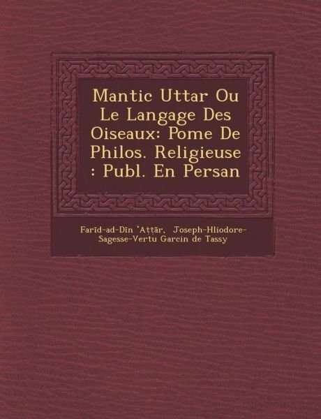 Cover for Far D-ad-d N a · Mantic Utta R Ou Le Langage Des Oiseaux: Po Me De Philos. Religieuse: Publ. en Persan (Pocketbok) (2012)