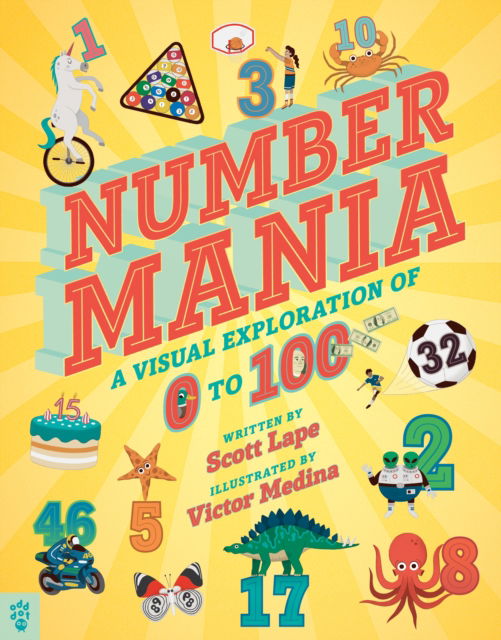 Numbermania: A Visual Exploration of 0 to 100 - Scott Lape - Książki - Odd Dot - 9781250903044 - 18 listopada 2024