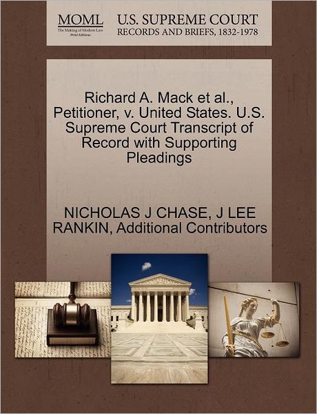 Cover for Additional Contributors · Richard A. Mack et Al., Petitioner, V. United States. U.s. Supreme Court Transcript of Record with Supporting Pleadings (Paperback Book) (2011)