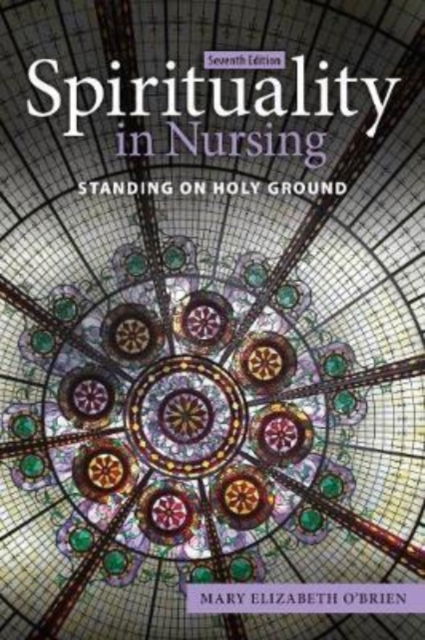 Cover for Mary Elizabeth O'Brien · Spirituality in Nursing: Standing on Holy Ground (Paperback Book) (2021)