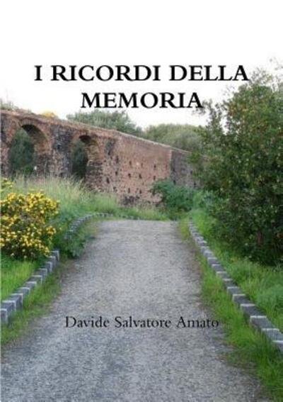 Cover for Davide Salvatore Amato · I Ricordi Della Memoria (Paperback Book) (2015)