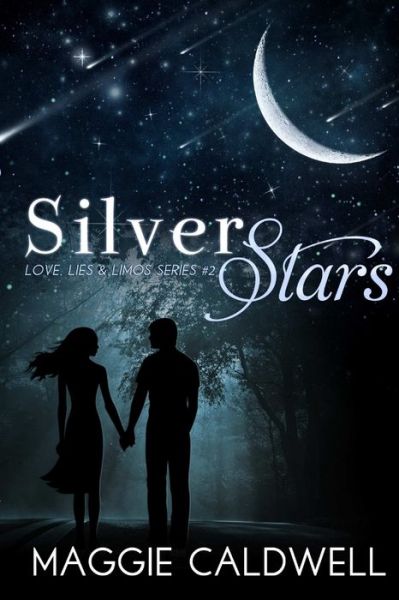 Cover for Maggie Caldwell · Silver Stars - Love, Lies &amp; Limos Series #2 (Paperback Book) (2016)