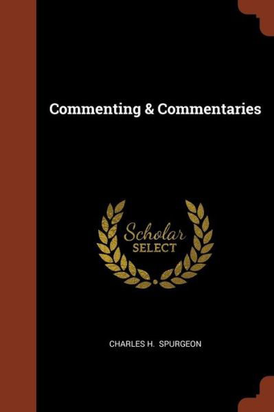Cover for Charles H Spurgeon · Commenting &amp; Commentaries (Paperback Book) (2017)