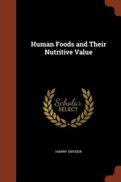 Cover for Harry Snyder · Human Foods and Their Nutritive Value (Paperback Book) (2017)