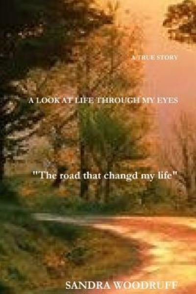 Cover for Sandra Woodruff · A look at life through my eyes (Paperback Book) (2017)
