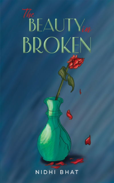 Cover for Nidhi Bhat · The Beauty in Broken (Paperback Bog) (2024)