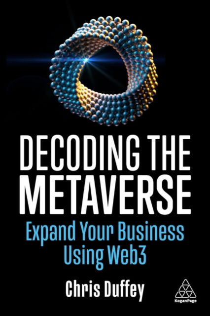 Cover for Chris Duffey · Decoding the Metaverse: Expand Your Business Using Web3 (Paperback Book) (2023)