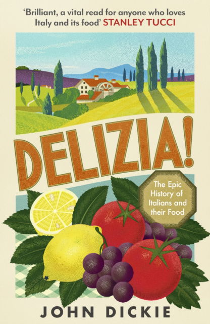 Cover for John Dickie · Delizia: The Epic History of Italians and Their Food (Paperback Book) (2025)