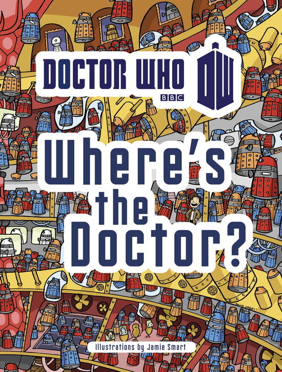 Cover for Jamie Smart · Doctor Who: Where's the Doctor? - Doctor Who (Paperback Book) (2013)