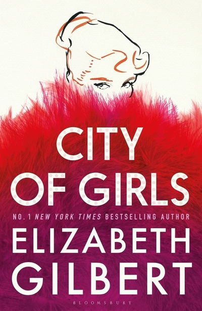 City of Girls - Elizabeth Gilbert - Books - Bloomsbury Publishing - 9781408867044 - June 4, 2019