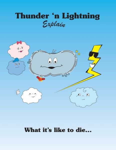 Thunder 'n Lightning Explain What it's Like to Die... - Kevin Lee Weaver - Books - Trafford Publishing - 9781412037044 - October 19, 2004
