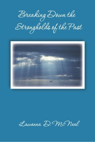 Lawanna D. Mcneal · Breaking Down the Strongholds of the Past (Paperback Book) (2006)