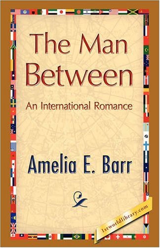 Cover for Amelia E. Barr · The Man Between (Taschenbuch) (2008)