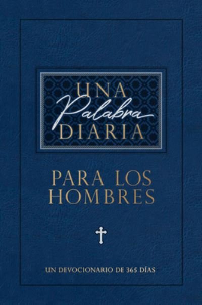 Cover for Broadstreet Publishing Group Llc · Una Palabra Diaria Para Los Hombres (Leather Book) (2023)