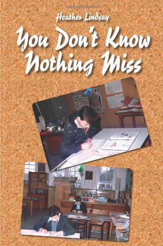 Cover for Heather Lindsay · You Don't Know Nothing Miss (Paperback Book) (2007)