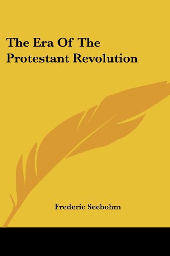 Cover for Frederic Seebohm · The Era of the Protestant Revolution (Paperback Book) (2006)