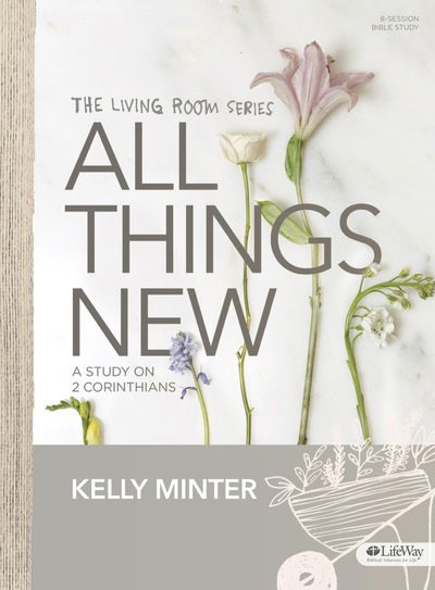 Cover for Kelly Minter · All Things New - Bible Study Book (Paperback Book) (2016)