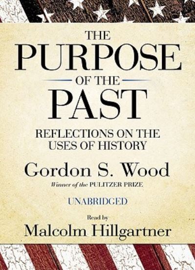 Cover for Gordon S Wood · The Purpose of the Past (CD) (2008)