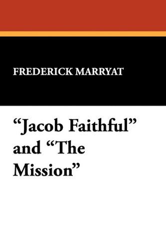 Cover for Frederick Marryat · &quot;Jacob Faithful&quot; and &quot;The Mission&quot; (Pocketbok) (2024)