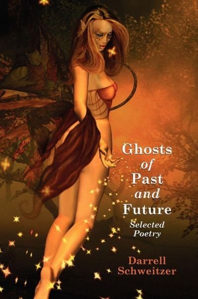 Cover for Darrell Schweitzer · Ghosts of Past and Future: Selected Poetry (Taschenbuch) (2008)