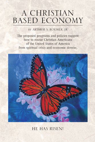 Cover for Arthur S Roemer · A Christian Based Economy (Paperback Book) (2009)