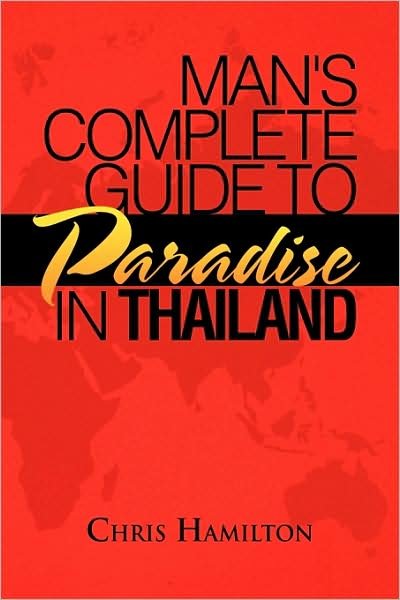 Cover for Chris Hamilton · Man's Complete Guide to Paradise in Thailand (Hardcover Book) (2009)