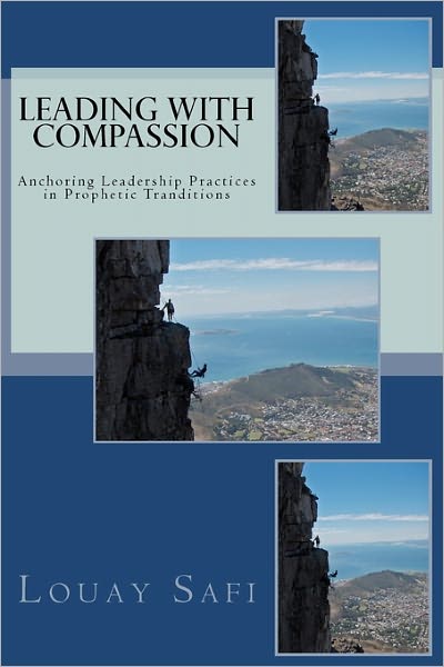 Cover for Louay Safi · Leading with Compassion: Anchoring Leadership Practices in Prophetic Tranditions (Paperback Book) (2010)