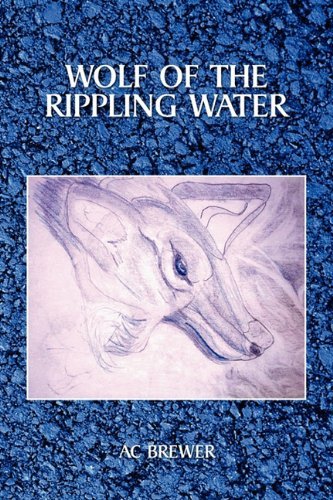 Cover for Ac Brewer · Wolf of the Rippling Water (Paperback Bog) (2010)