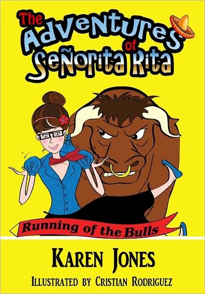 Cover for Karen Jones · The Adventures of Senorita Rita: Running of the Bulls (Pocketbok) (2011)