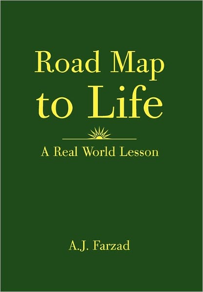Cover for A J. Farzad · Road Map to Life: a Real World Lesson (Paperback Book) (2011)