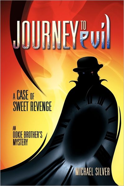 Cover for Michael Silver · Journey to Evil: a Case of Sweet Revenge (Paperback Book) (2011)