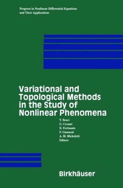 Cover for V Benci · Variational and Topological Methods in the Study of Nonlinear Phenomena - Progress in Nonlinear Differential Equations and Their Applications (Pocketbok) [Softcover reprint of the original 1st ed. 2002 edition] (2012)