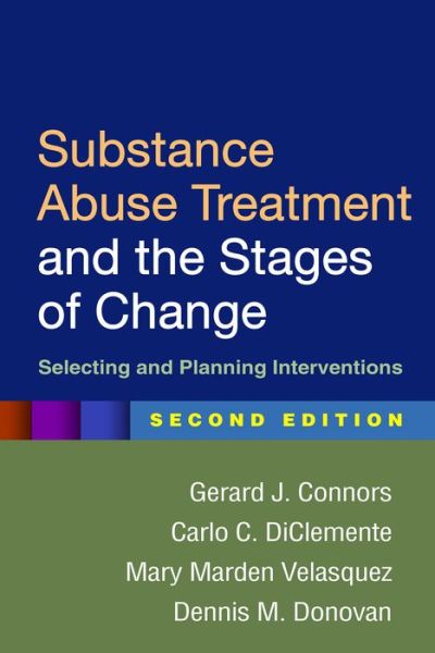 Cover for Connors, Gerard J. (University at Buffalo , United States) · Substance Abuse Treatment and the Stages of Change, Second Edition: Selecting and Planning Interventions (Gebundenes Buch) (2013)