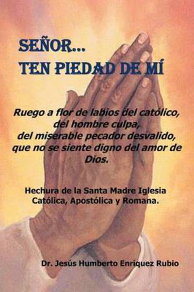 Cover for Jesus Humberto Enriquez Rubio · Senor... Ten Piedad De Mi (Paperback Book) (2013)
