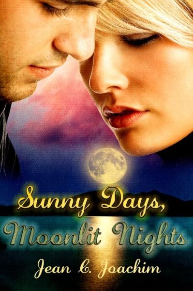 Sunny Days, Moonlit Nights - Jean C Joachim - Books - Createspace Independent Publishing Platf - 9781466456044 - October 20, 2011