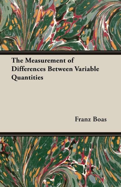 Cover for Franz Boas · The Measurement of Differences Between Variable Quantities (Paperback Book) (2013)