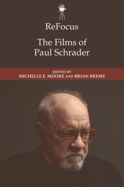 Cover for 234mm x 156mm 272 pages 24 b&amp;w illustration (s) ReFocus: The American Directors Series Published June 2020  ISBN Hardback: 9781474462037 Recommend to your Librarian  Request a Review Copy  ReFocus: The Films of Paul Schrader - ReFocus: The American Direct (Paperback Book) (2020)