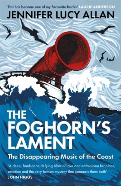 Cover for Jennifer Lucy Allan · The Foghorn's Lament: The Disappearing Music of the Coast (Taschenbuch) (2022)