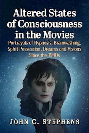 Cover for John C. Stephens · Altered States of Consciousness in the Movies (Book) (2024)