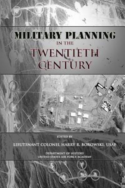 Cover for Ltc Harry R Borowski · Military Planning in the Twentieth Century (Taschenbuch) (2012)