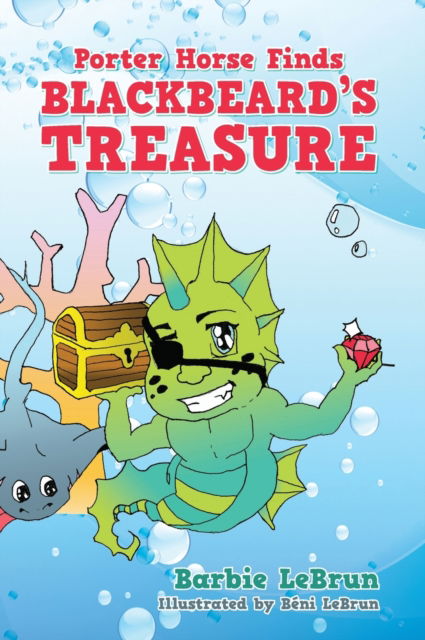 Cover for Barbie Lebrun · Porter Horse Finds Blackbeard's Treasure (Hardcover Book) (2013)